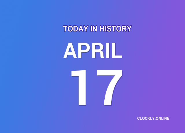 What Happened On April 17